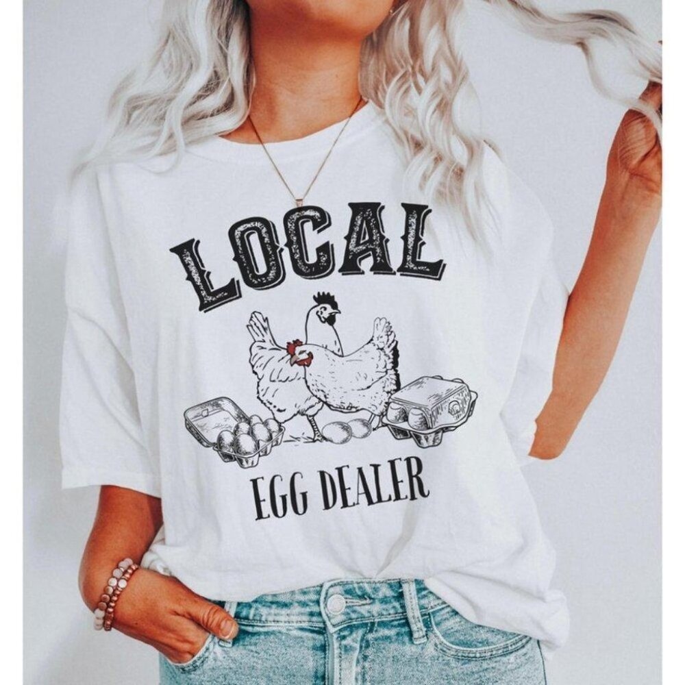 Local Egg Dealer Farmer Chicken Farm Graphic Humor Gift Unisex T-Shirt 73